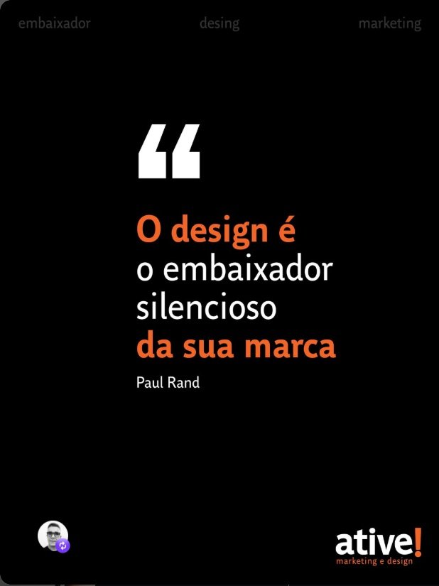 O design é o embaixador silencioso da sua marca
