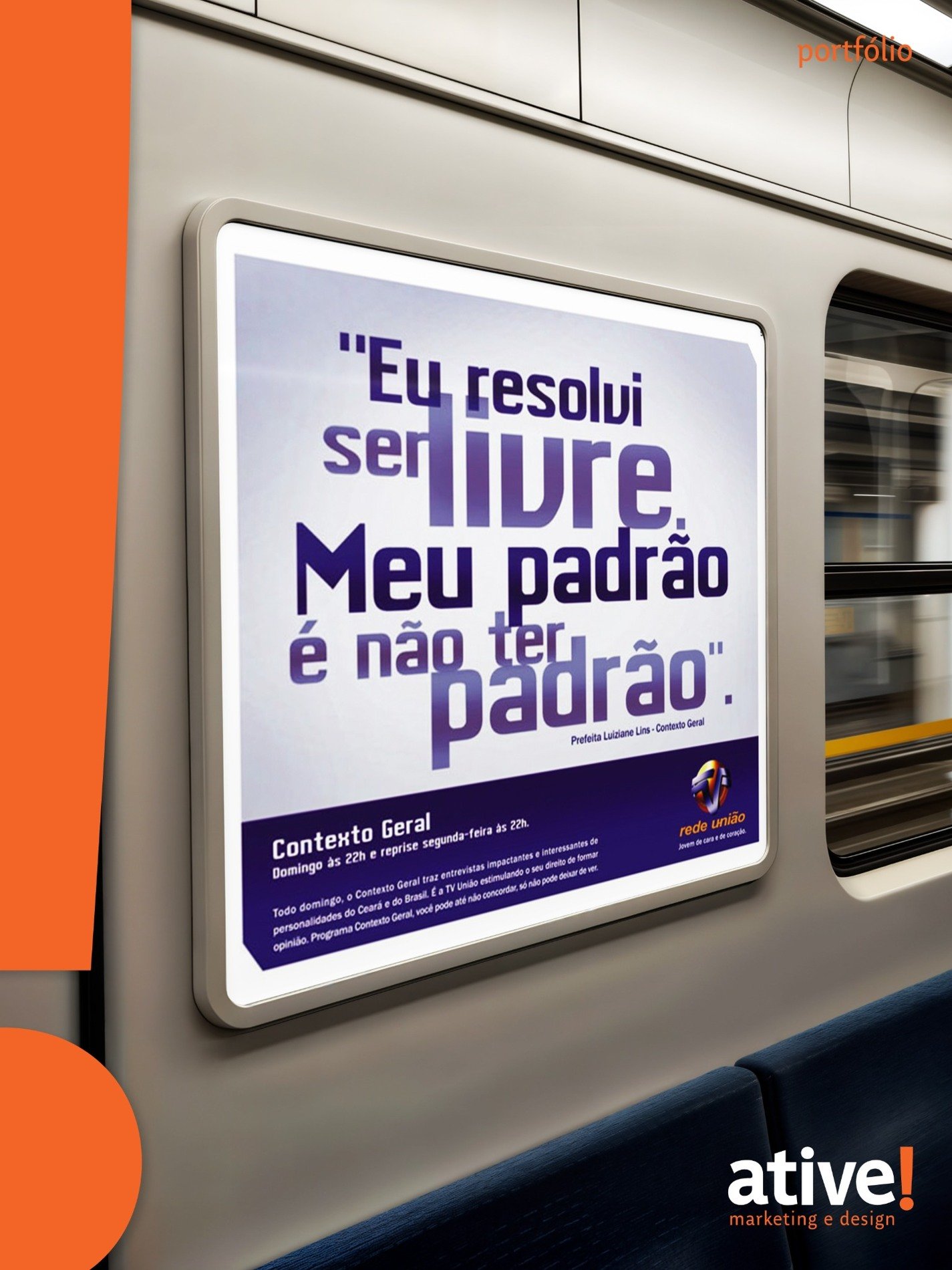 Campanha institucional com a mensagem: “Eu resolvi ser livre. Meu padrão é não ter padrão.”